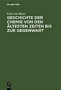 E-Book (pdf) Geschichte der Chemie von den ältesten Zeiten bis zur Gegenwart von Ernst von Meyer