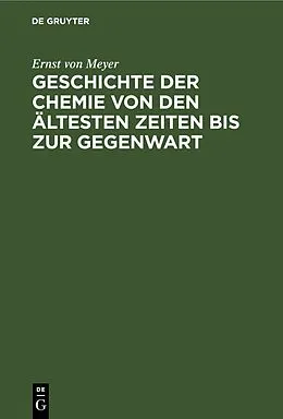 E-Book (pdf) Geschichte der Chemie von den ältesten Zeiten bis zur Gegenwart von Ernst von Meyer