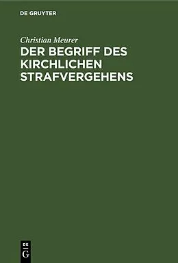 E-Book (pdf) Der Begriff des kirchlichen Strafvergehens von Christian Meurer