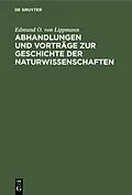 E-Book (pdf) Abhandlungen und Vorträge zur Geschichte der Naturwissenschaften von Edmund O. von Lippmann