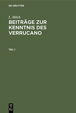 Fester Einband L. Milch: Beiträge zur Kenntnis des Verrucano / L. Milch: Beiträge zur Kenntnis des Verrucano. Teil 1 von L. Milch