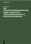 PDF Die Strafprozessordnung nebst Gerichtsverfassungsgesetz, Ergänzungsband von Ewald Löwe