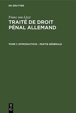 eBook (pdf) Franz von Liszt: Traité de droit pénal allemand / Introduction  Partie Générale de Franz von Liszt