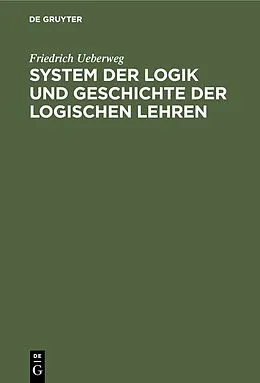 PDF System der Logik und Geschichte der logischen Lehren von Friedrich Ueberweg