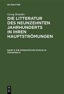 E-Book (pdf) Die romantische Schule in Frankreich von Georg Brandes