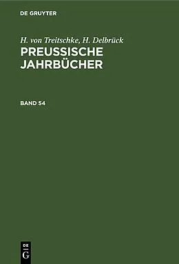 E-Book (pdf) Preußische Jahrbücher. Band 54 von H. Von Treitschke, H. Delbrück