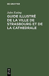 eBook (pdf) Guide illustré de la ville de Strasbourg et de la cathedrale de Jules Euting