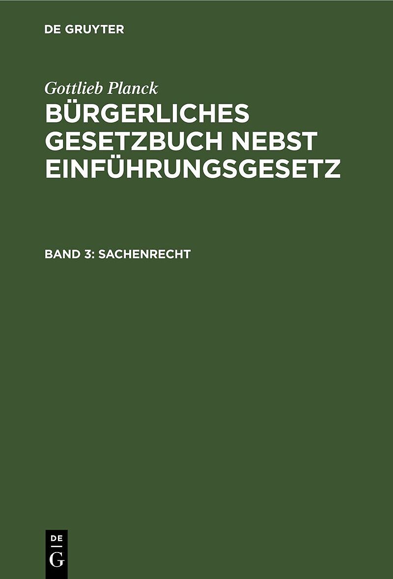 Gottlieb Planck: Bürgerliches Gesetzbuch nebst Einführungsgesetz / Sachenrecht