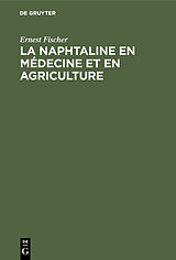 E-Book (pdf) La Naphtaline en médecine et en agriculture von Ernest Fischer