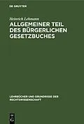 E-Book (pdf) Allgemeiner Teil des Bürgerlichen Gesetzbuches von Heinrich Lehmann