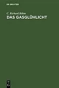 E-Book (pdf) Das Gasglühlicht von C. Richard Böhm
