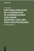 E-Book (pdf) Wechselordnung mit Kommentar in Anmerkungen und einer Darstellung des Wechselprozesses von H. Rehbein