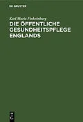 E-Book (pdf) Die öffentliche Gesundheitspflege Englands von Karl Maria Finkelnburg