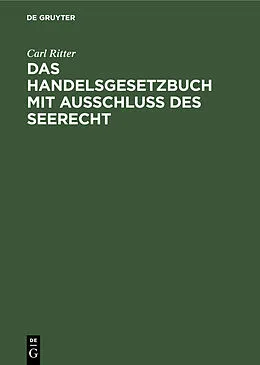 E-Book (pdf) Das Handelsgesetzbuch mit Ausschluß des Seerecht von Carl Ritter
