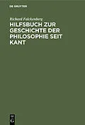 PDF Hilfsbuch zur Geschichte der Philosophie seit Kant von Richard Falckenberg
