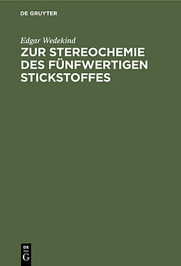 E-Book (pdf) Zur Stereochemie des fünfwertigen Stickstoffes von Edgar Wedekind