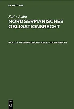 PDF Westnordisches Obligationenrecht von Karl V. Amira