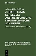 E-Book (pdf) Johann Elias Schlegels aesthetische und dramaturgische Schriften von Johann Elias Schlegel