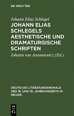 E-Book (pdf) Johann Elias Schlegels aesthetische und dramaturgische Schriften von Johann Elias Schlegel