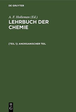 Fester Einband Lehrbuch der Chemie / Anorganischer Teil von A. F. Holleman
