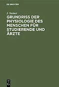 E-Book (pdf) Grundriss der Physiologie des Menschen für Studierende und Ärzte von J. Steiner