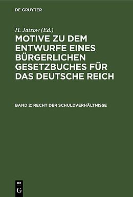 E-Book (pdf) Motive zu dem Entwurfe eines Bürgerlichen Gesetzbuches für das Deutsche Reich / Recht der Schuldverhältnisse von 