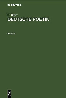 E-Book (pdf) Deutsche Poetik. Band 3 von C. Beyer