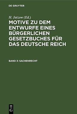 E-Book (pdf) Motive zu dem Entwurfe eines Bürgerlichen Gesetzbuches für das Deutsche Reich / Sachenrecht von 
