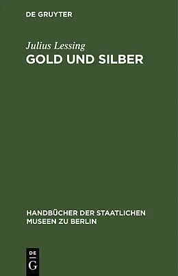 PDF Gold und Silber von Julius Lessing