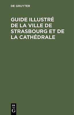 Livre Relié Guide illustré de la ville de Strasbourg et de la cathédrale de 