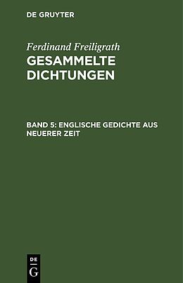 Fester Einband Ferdinand Freiligrath: Gesammelte Dichtungen / Englische Gedichte aus neuerer Zeit von Ferdinand Freiligrath