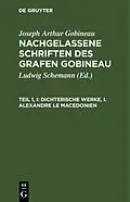 E-Book (pdf) Dichterische Werke, I. Alexandre le Macedonien von Joseph Arthur Gobineau