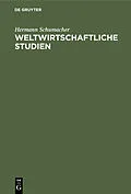 E-Book (pdf) Weltwirtschaftliche Studien von Hermann Schumacher