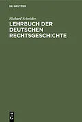 E-Book (pdf) Lehrbuch der deutschen Rechtsgeschichte von Richard Schröder
