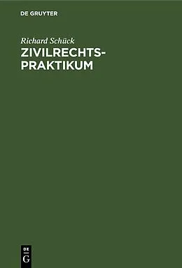 E-Book (pdf) Zivilrechtspraktikum von Richard Schück