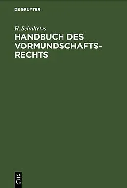 E-Book (pdf) Handbuch des Vormundschaftsrechts von H. Schultetus