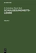 E-Book (pdf) Schulgesundheitslehre. Hälfte 1 von H. Eulenberg, Theod. Bach