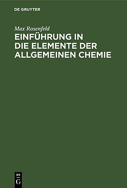 Fester Einband Einführung in die Elemente der allgemeinen Chemie von Max Rosenfeld