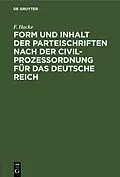 E-Book (pdf) Form und Inhalt der Parteischriften nach der Civilprozeßordnung für das deutsche Reich von F. Hacke