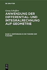 E-Book (pdf) Georg Scheffers: Anwendung der Differential- und Integralrechnung auf Geometrie / Einführung in die Theorie der Flächen von Georg Scheffers