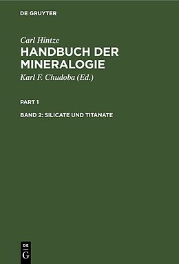 Fester Einband Carl Hintze: Handbuch der Mineralogie / Silicate und Titanate von Carl Hintze