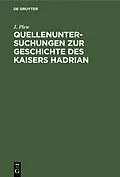 PDF Quellenuntersuchungen zur Geschichte des Kaisers Hadrian von J. Plew
