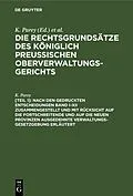 E-Book (pdf) Nach den gedruckten Entscheidungen Band IXII zusammengestellt und mit Rücksicht auf die fortschreitende und auf die neuen Provinzen ausgedehnte Verwaltungs-Gesetzgebung erläutert von K. Parey