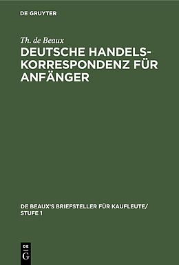 E-Book (pdf) Deutsche Handelskorrespondenz für Anfänger von Th. de Beaux