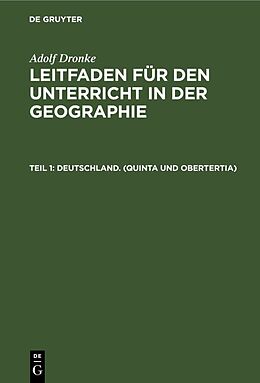 Fester Einband Adolf Dronke: Leitfaden für den Unterricht in der Geographie / Deutschland. (Quinta und Obertertia) von Adolf Dronke