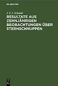 E-Book (pdf) Resultate aus zehnjährigen Beobachtungen über Sternschnuppen von J. F. J. Schmidt