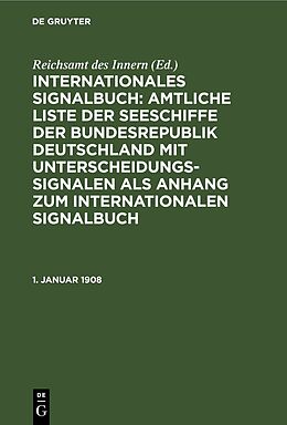 Fester Einband Internationales Signalbuch: Amtliche Liste der Seeschiffe der Bundesrepublik... / 1. Januar 1908 von 
