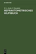 E-Book (pdf) Refraktometrisches Hilfsbuch von W. A. Roth, F. Eisenlohr