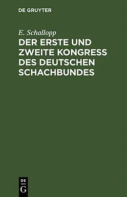 PDF Der erste und zweite Kongress des Deutschen Schachbundes von E. Schallopp
