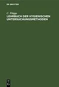 PDF Lehrbuch der hygienischen Untersuchungsmethoden von C. Flügge